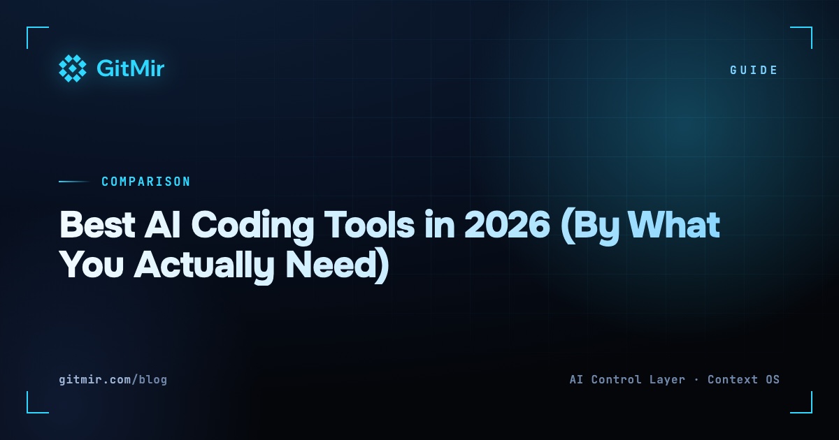 Best AI Coding Tools in 2026 (By What You Actually Need)