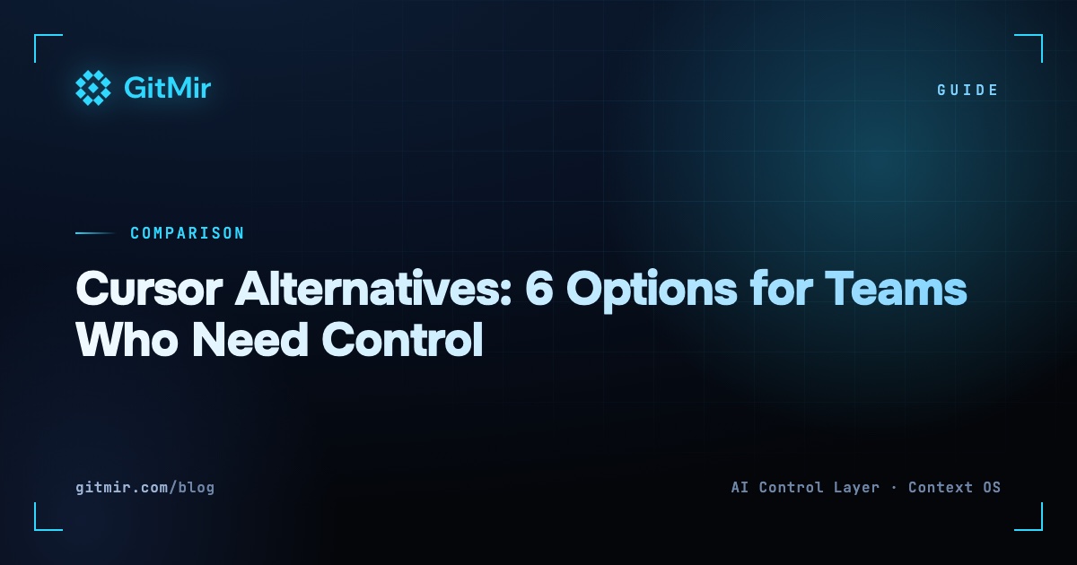 Cursor Alternatives: 6 Options for Teams Who Need Control