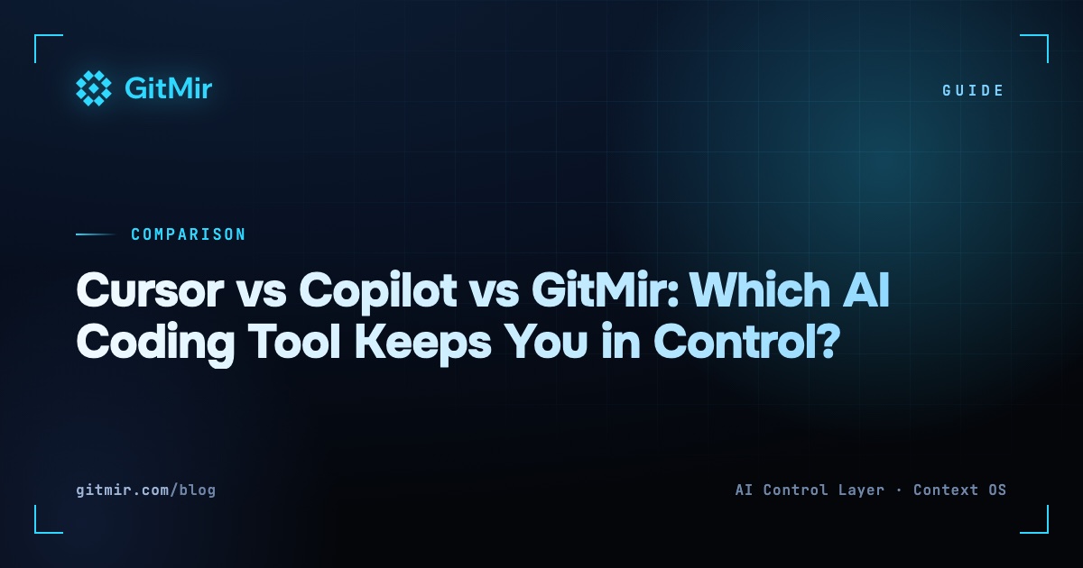 Cursor vs Copilot vs GitMir: Which AI Coding Tool Keeps You in Control?