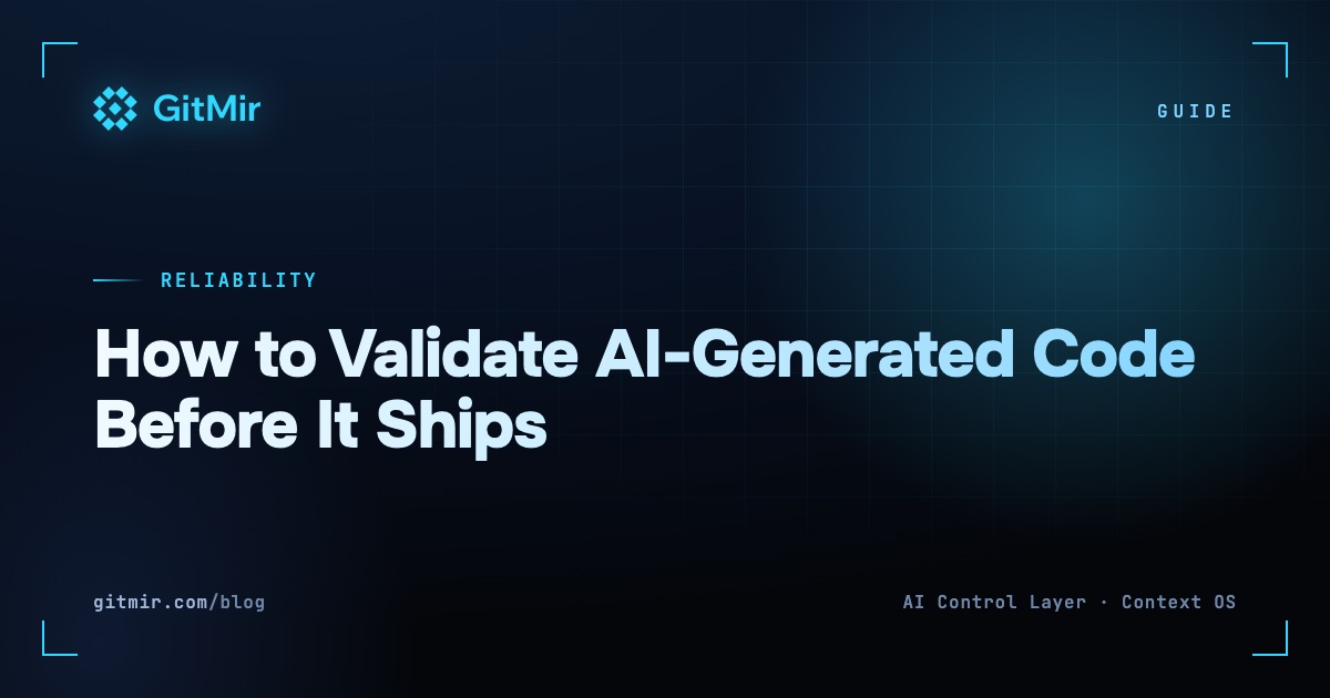 How to Validate AI-Generated Code Before It Ships