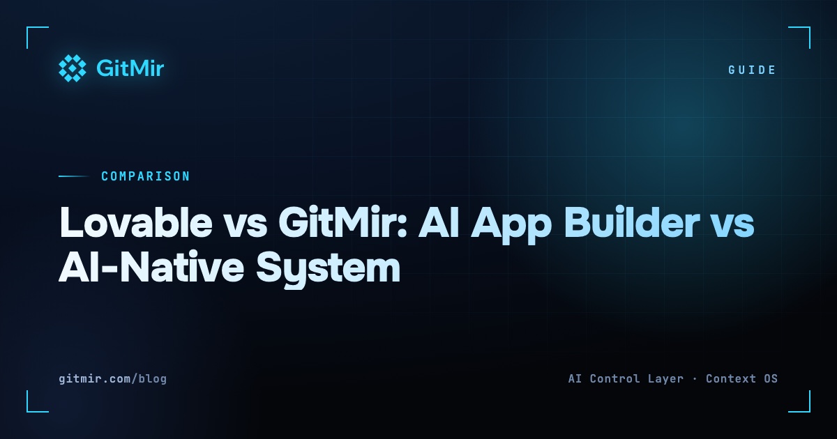 Lovable vs GitMir: AI App Builder vs AI-Native System