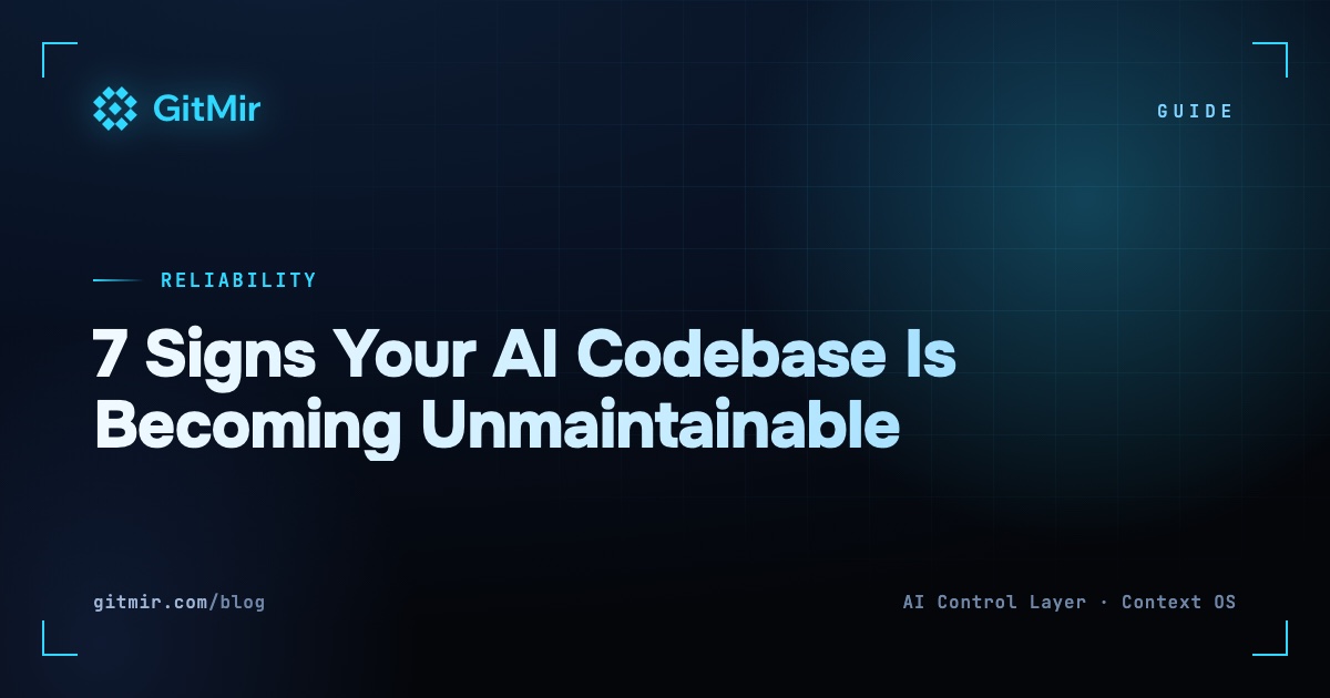 7 Signs Your AI Codebase Is Becoming Unmaintainable